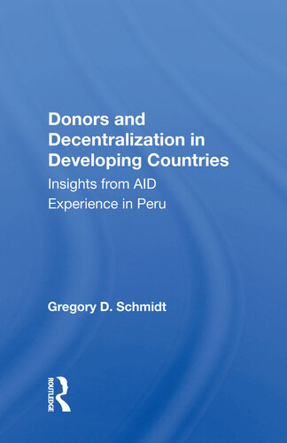 Donors And Decentralization In Developing Countries: Insights From Aid Experience In Peru