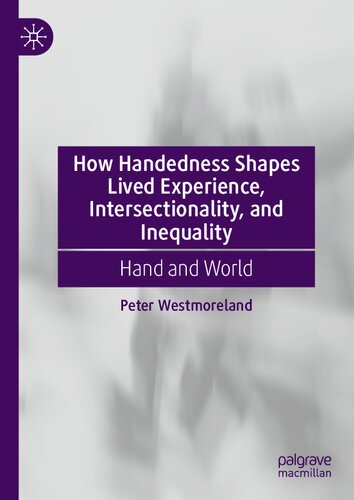 How Handedness Shapes Lived Experience, Intersectionality, and Inequality: Hand and World