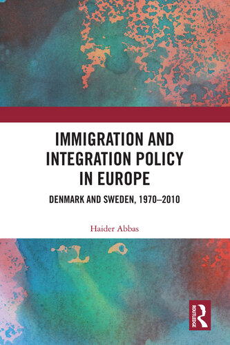 Immigration and Integration Policy in Europe: Denmark and Sweden, 1970-2010