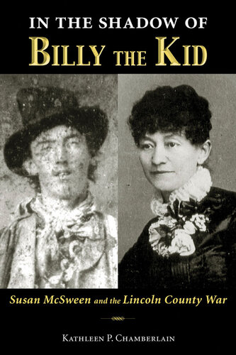 In the Shadow of Billy the Kid: Susan McSween and the Lincoln County War