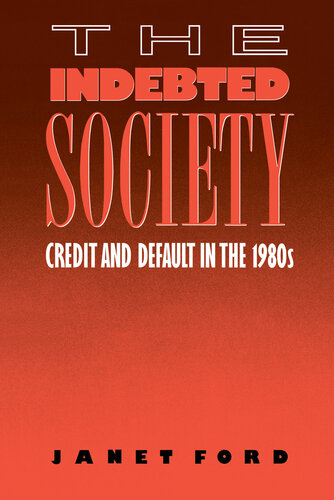The Indebted Society: Credit and Default in The 1980s