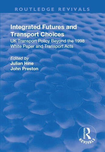 Integrated Futures and Transport Choices: UK Transport Policy Beyond the 1998 White Paper and Transport Acts