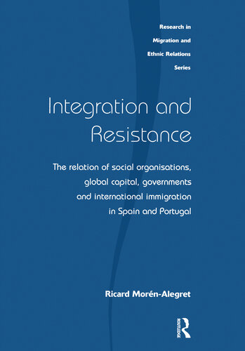 Integration and Resistance: The Relation of Social Organisations, Global Capital, Governments and International Immigration in Spain and Portugal