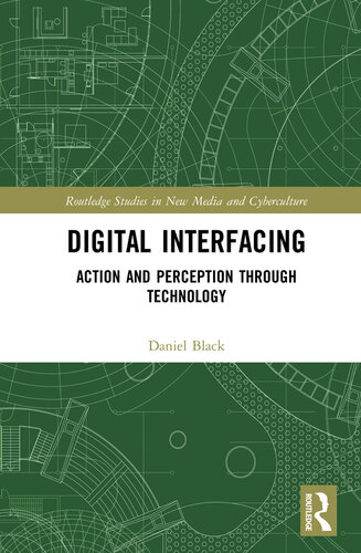 Digital Interfacing: Action and Perception through Technology