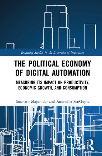 The Political Economy of Digital Automation: Measuring its Impact on Productivity, Economic Growth, and Consumption