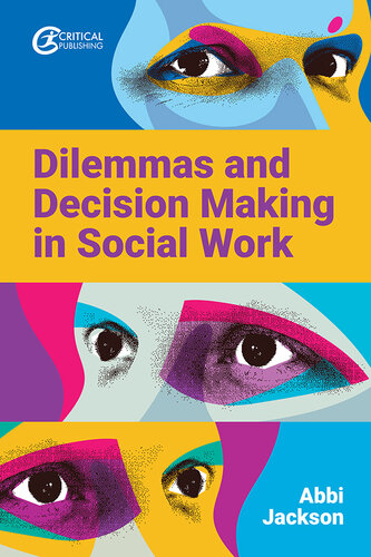 Dilemmas and Decision Making in Social Work