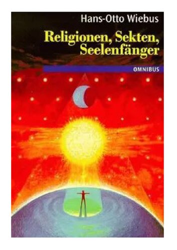 Religionen, Sekten, Seelenfänger. ( Ab 12 J.).