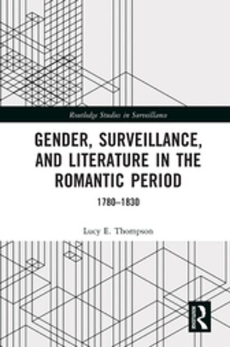 Gender, Surveillance, and Literature in the Romantic Period