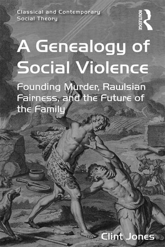 A Genealogy of Social Violence: Founding Murder, Rawlsian Fairness, and the Future of the Family