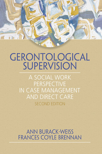 Gerontological Supervision: A Social Work Perspective in Case Management and Direct Care