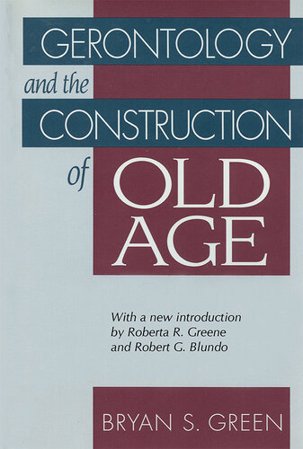 Gerontology and the Construction of Old Age