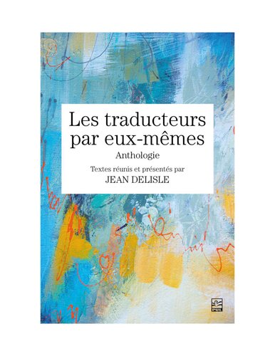 Les traducteurs par eux-mêmes. Anthologie.