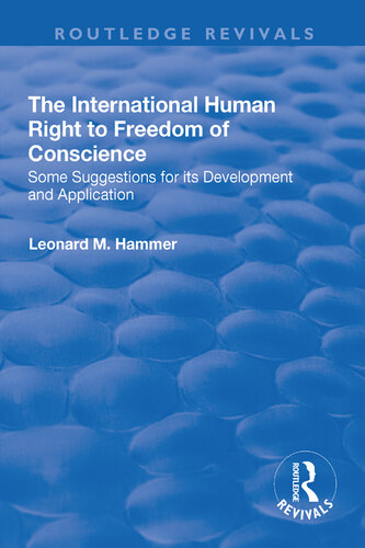 The International Human Right to Freedom of Conscience: Some Suggestions for Its Development and Application