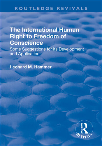 The International Human Right to Freedom of Conscience: Some Suggestions for Its Development and Application