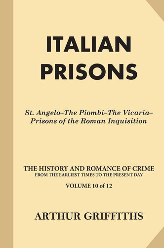 The History and Romance of Crime: Italian Prisons