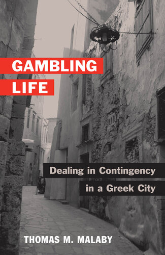 Gambling Life: DEALING IN CONTINGENCY IN A GREEK CITY