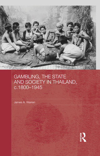 Gambling, the State and Society in Thailand, c.1800-1945