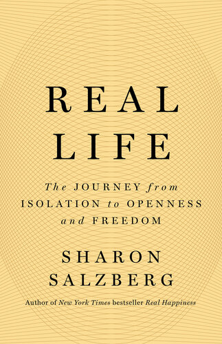 Real Life: The Journey from Isolation to Openness and Freedom