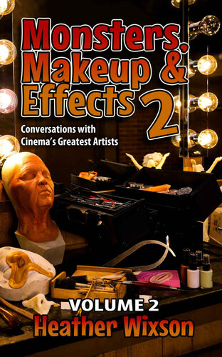 Monsters, Makeup & Effects 2: Conversations with Cinema's Greatest Artists