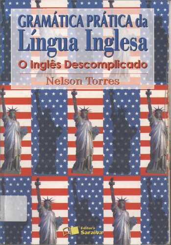 Grmática Prática da Língua Inglesa: O inglês descomplicado