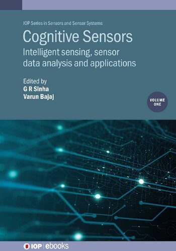 Cognitive Sensors, Volume 1: Intelligent Sensing, Sensor Data Analysis and Applications