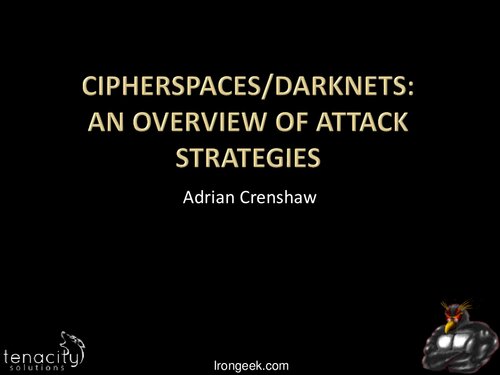 Cipherspaces/Darknets An overview of attack strategies