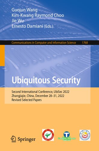 Ubiquitous Security. Second International Conference, UbiSec 2022 Zhangjiajie, China, December 28–31, 2022 Revised Selected Papers