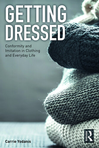 Getting Dressed: Conformity and Imitation in Clothing and Everyday Life