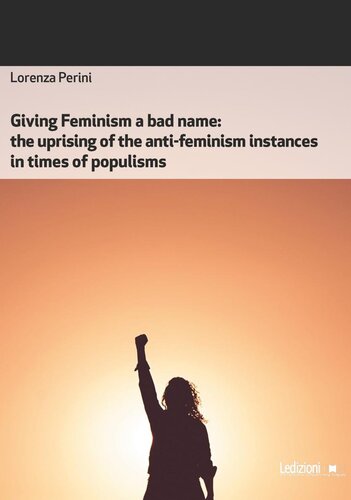 Giving Feminism a bad name: The uprising of the anti-feminism instances in times of populisms