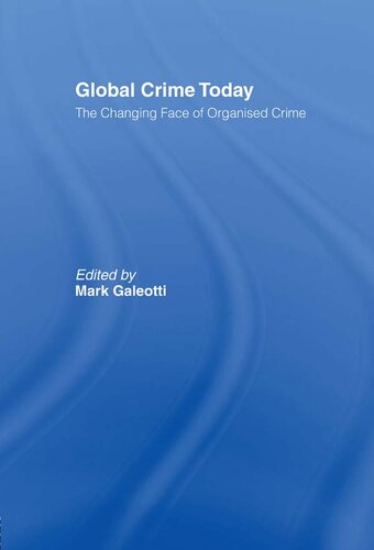 Global Crime Today: The Changing Face of Organised Crime