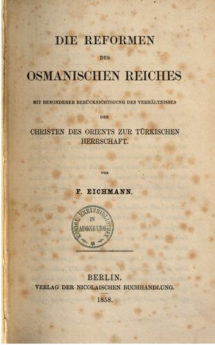 Die Reformen des Osmanischen Reiches mit besonderer Berücksichtigung des Verhältnisses der Christen des Orients zur türkischen Herrschaft