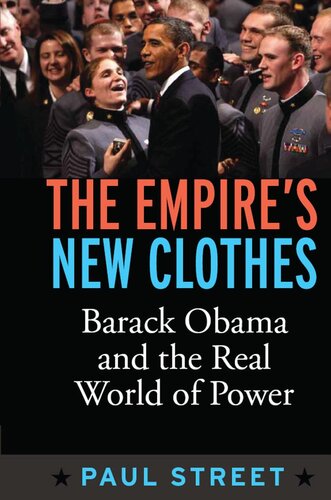 Empire's New Clothes: Barack Obama in the Real World of Power