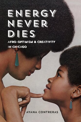 Energy Never Dies: Afro-Optimism and Creativity in Chicago