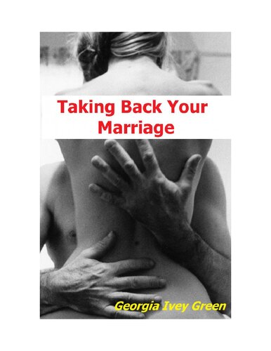 Taking Back Your Marriage: How to Get Your Husband to Fall in Love With You (Again)