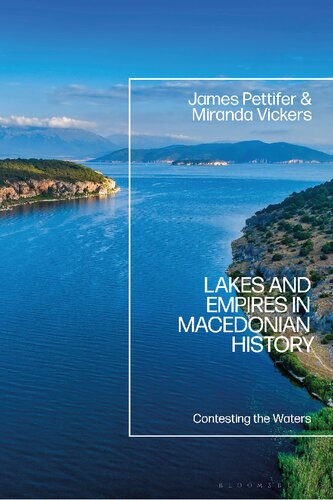 Lakes and Empires in Macedonian History: Contesting the Waters