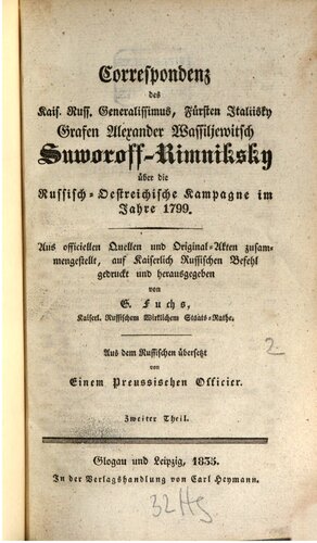 Correspondenz des Kais. Russ. Generalissimus, Fürsten Italiisky Grafen Alexander Wassiljewitsch Suworoff-Rimniksky über die Russisch-Oestreichische Kampagne im Jahre 1799