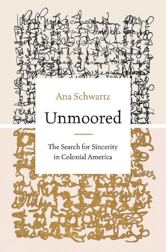 Unmoored: The Search for Sincerity in Colonial America