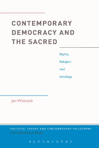 Contemporary Democracy and the Sacred: Rights, Religion and Ideology