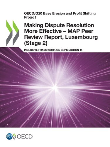 OECD/G20 Base Erosion and Profit Shifting Project Making Dispute Resolution More Effective - MAP Peer Review Report, Luxembourg (Stage 2) Inclusive Framework on BEPS: Action 14