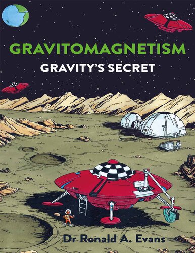 Gravitomagnetism, Gravity’s Secret