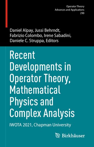 Recent Developments in Operator Theory, Mathematical Physics and Complex Analysis: IWOTA 2021, Chapman University