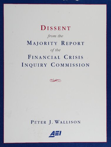 Dissent from the majority report of the Financial Crisis Inquiry