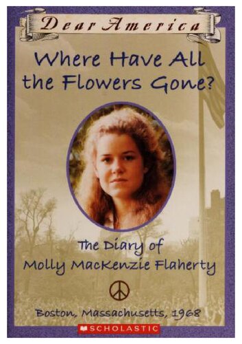 Where Have All the Flowers Gone?: The Diary of Molly Mackenzie Flaherty (Dear America)