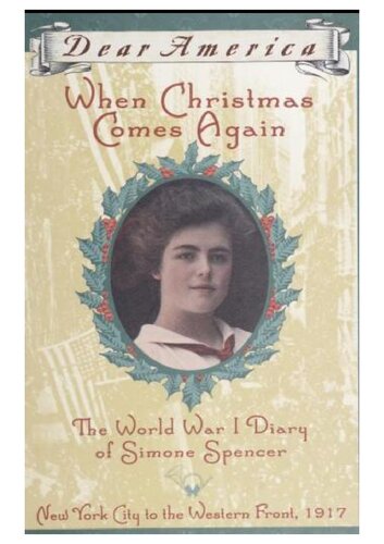 When Christmas Comes Again: The World War I Diary of Simone Spencer (Dear America)