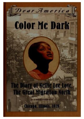 Color Me Dark, the Diary of Nellie Lee Love, the Great Migration North, Chicago,