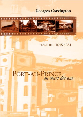 Port-au-Prince au cours des ans. Tome III: La capitale d'Haïti sous l'occupation, 1915–1934