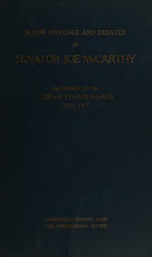 Major Speeches and Debates of Senator Joe McCarthy: Delivered in the United States Senate, 1950-1951