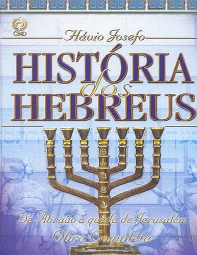 História dos Hebreus. Obra Completa