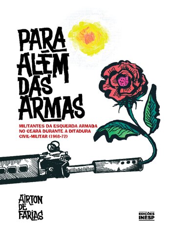 Para além das armas: militantes da esquerda armada no Ceará durante a ditadura civil-militar (1968-72)