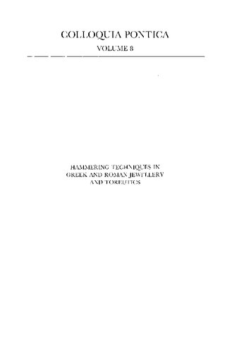 Hammering Techniques in Greek and Roman Jewellery and Toreutics